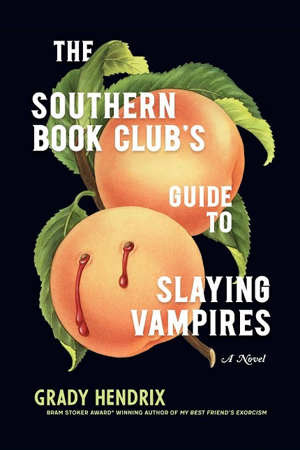 THE SOUTHERN BOOK CLUB'S GUIDE TO SLAYING VAMPIRES: Grady Hendrix's New Novel Picked up For Adaptation